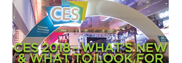 CES 2018 – What’s New and What to Look for