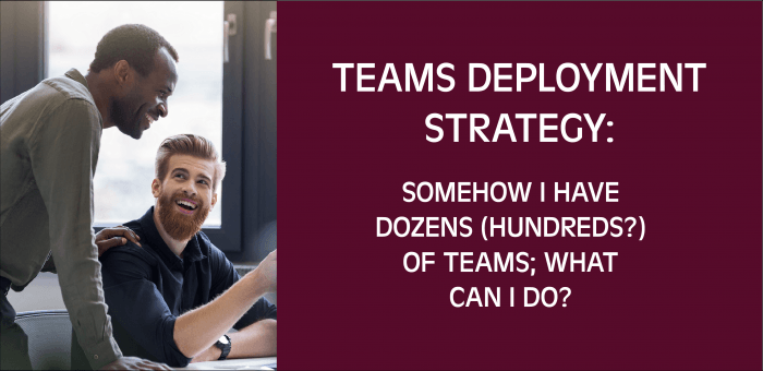 Somehow I Have Dozens (Hundreds?) of Teams; What Can I Do?