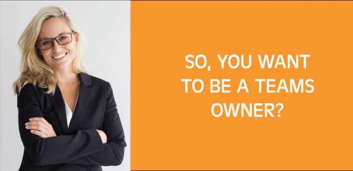 So, You Want to Be a Team Owner?
